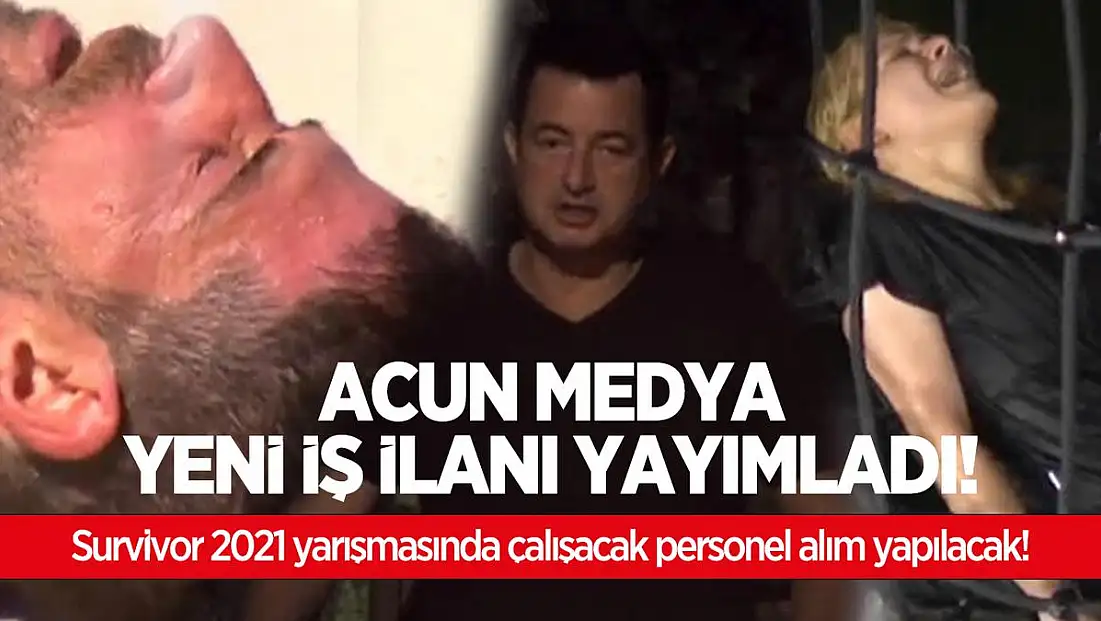 Acun Medya yeni iş ilanı yayımladı! Survivor 2021 yarışmasında çalışacak personel alım yapılacak!