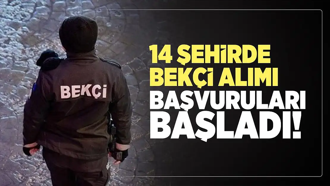 14 şehirde bekçi alımı başvuruları İŞKUR üzerinden başladı! 2020 Bekçi alımı