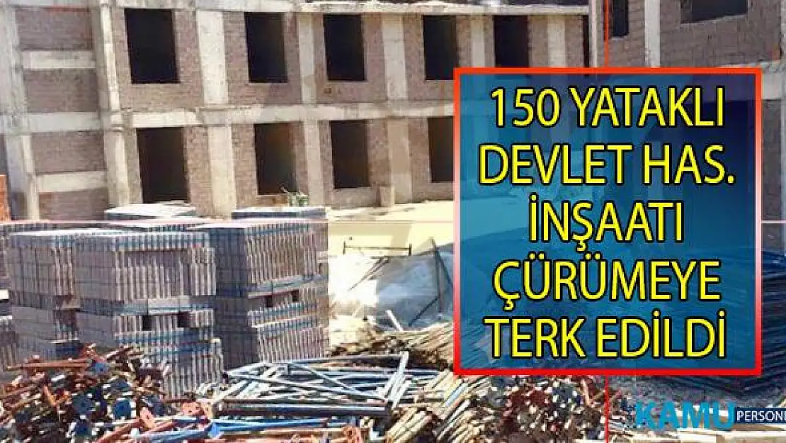 150 yataklı Muğla Bodrum Devlet Hastanesi inşaatı çürümeye terk edildi!