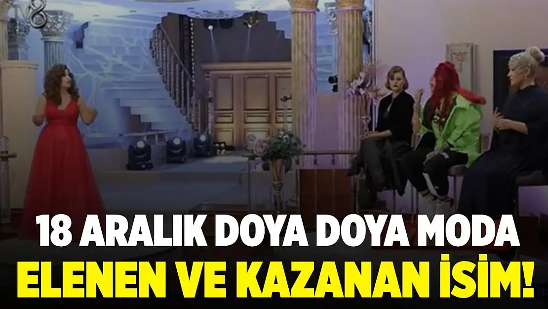 18 Aralık Doya Doya Moda kim elendi? Doya Doya Moda kim kolye aldı?