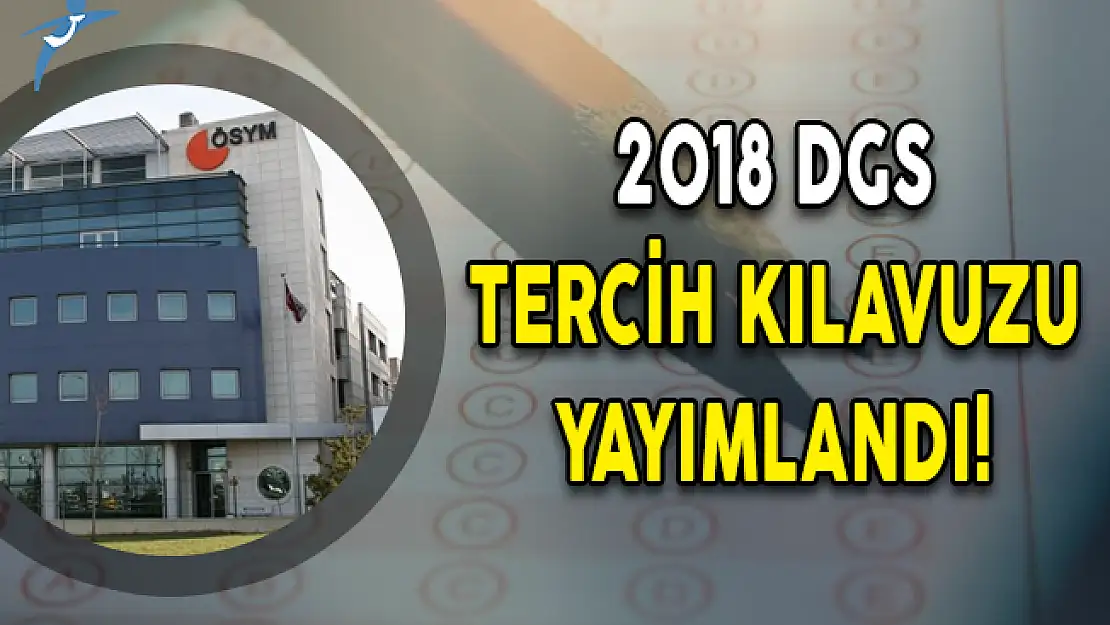 2018 DGS Tercih Kılavuzu Yayımlandı!