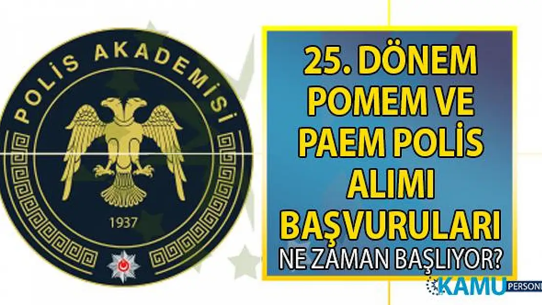 2019 yılı bay-bayan polis alımı başvuruları ne zaman başlıyor? POMEM 25. Dönem Özel Harekat (PÖH) başvuru şartları nelerdir?