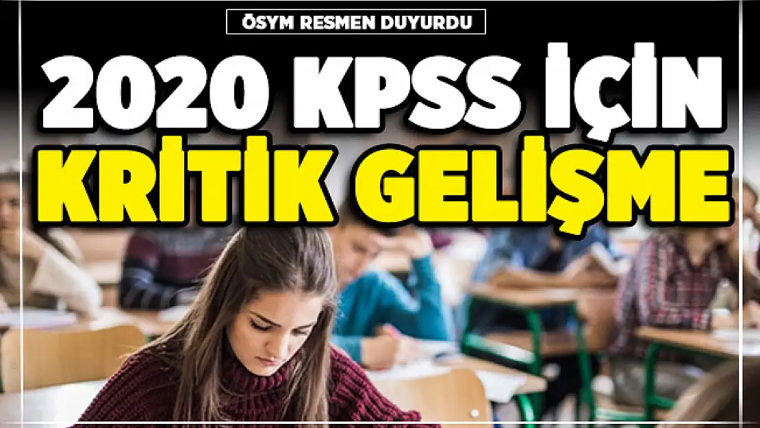 2020 KPSS için kritik gelişme! ÖSYM duyurdu
