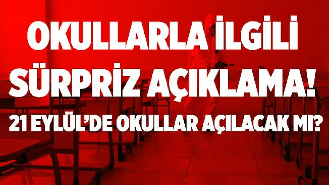 21 Eylül'de okullar açılıyor mu? Sürpriz açıklama!