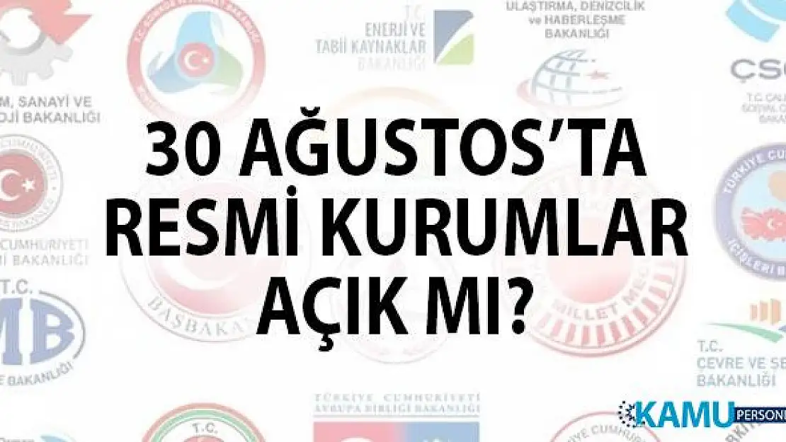 30 Ağustos Cuma Günü PTT, Noter, Bankalar ve Resmi Kurumlar Açık mı?