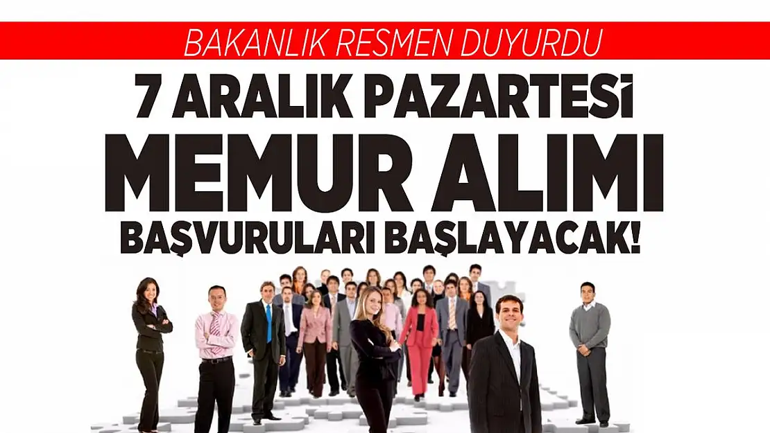 7 Aralık Pazartesi Hazine ve Maliye Bakanlığı memur alımı başlayacak!
