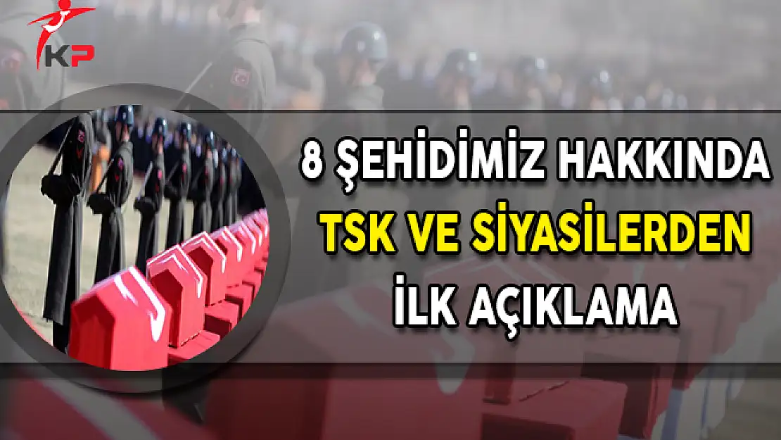 8 Şehidimizin Olduğu Şemdinli'deki Çatışma Hakkında TSK ve Siyasilerden İlk Açıklama