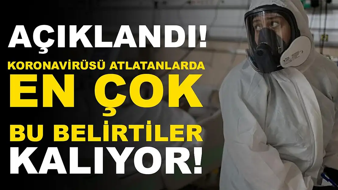 Açıklandı! Koronavirüsü atlatanlarda en çok bu belirtiler kalıyor!