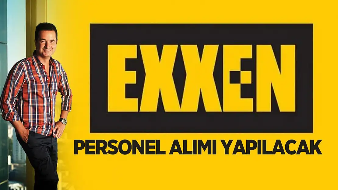 Acun Ilıcalı EXXEN için personel alımı yapacak! Başvurular başladı