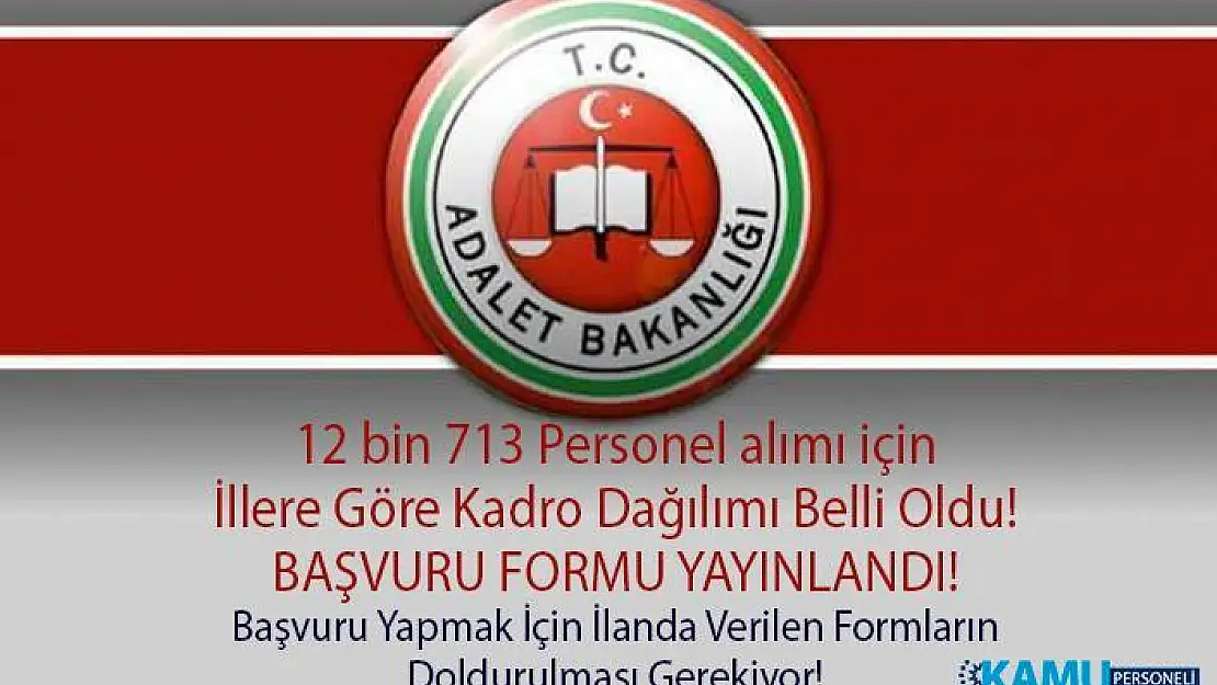 Adalet Bakanlığı 12 bin 713 personel alımı için 2019 başvuru formu yayınlandı! Adalet Bakanlığı Ceza ve Tevkifevleri Genel Müdürlüğü (CTE) illere göre kadro dağılımı belli oldu!