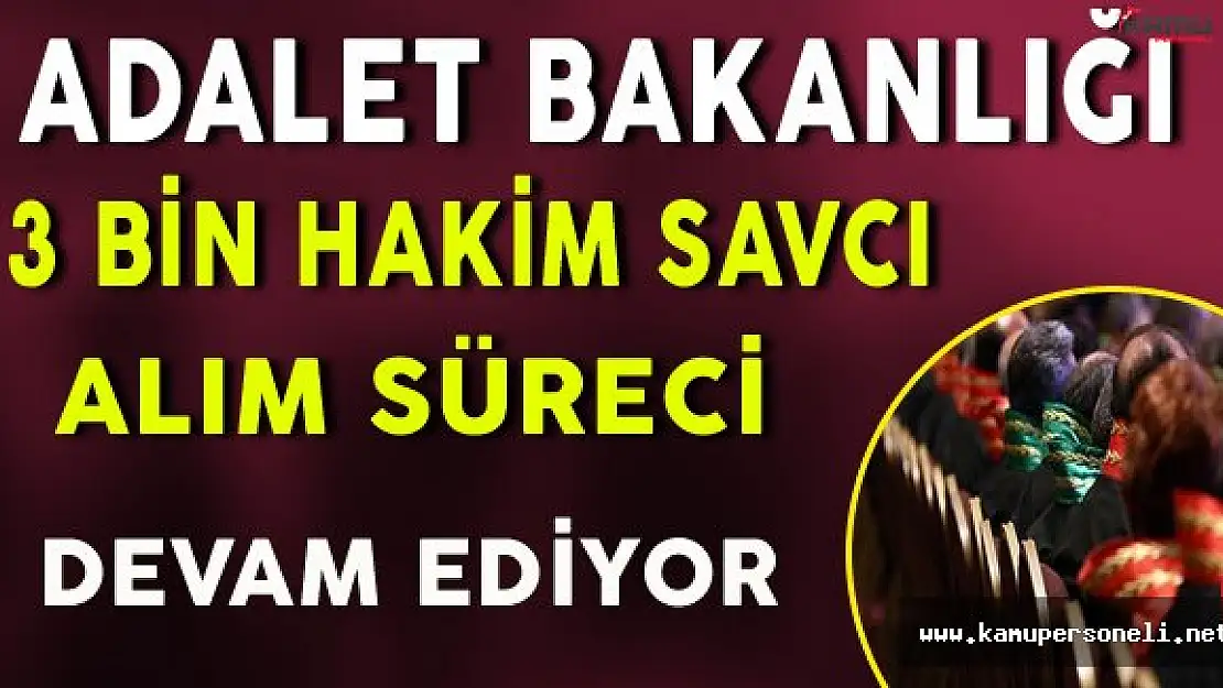 Adalet Bakanlığı 3 Bin Hakim Savcı Alımı Başvuruları Devam Ediyor