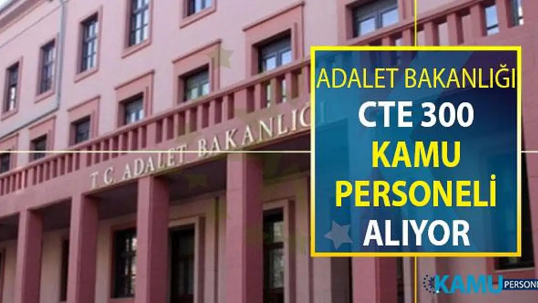 Adalet Bakanlığı 300 Kamu Personeli Alımı Yapıyor ! Başvurular Başladı