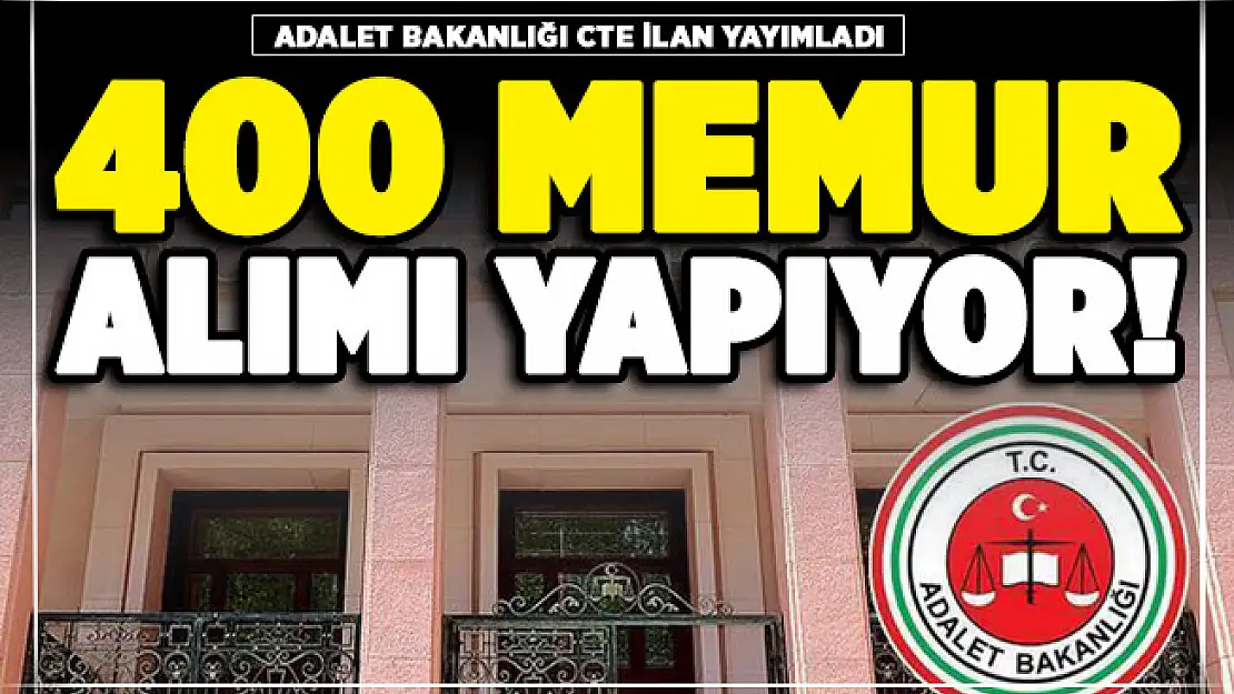 Adalet Bakanlığı CTE 400 personel alıyor! Başvuru tarihleri ve şartları