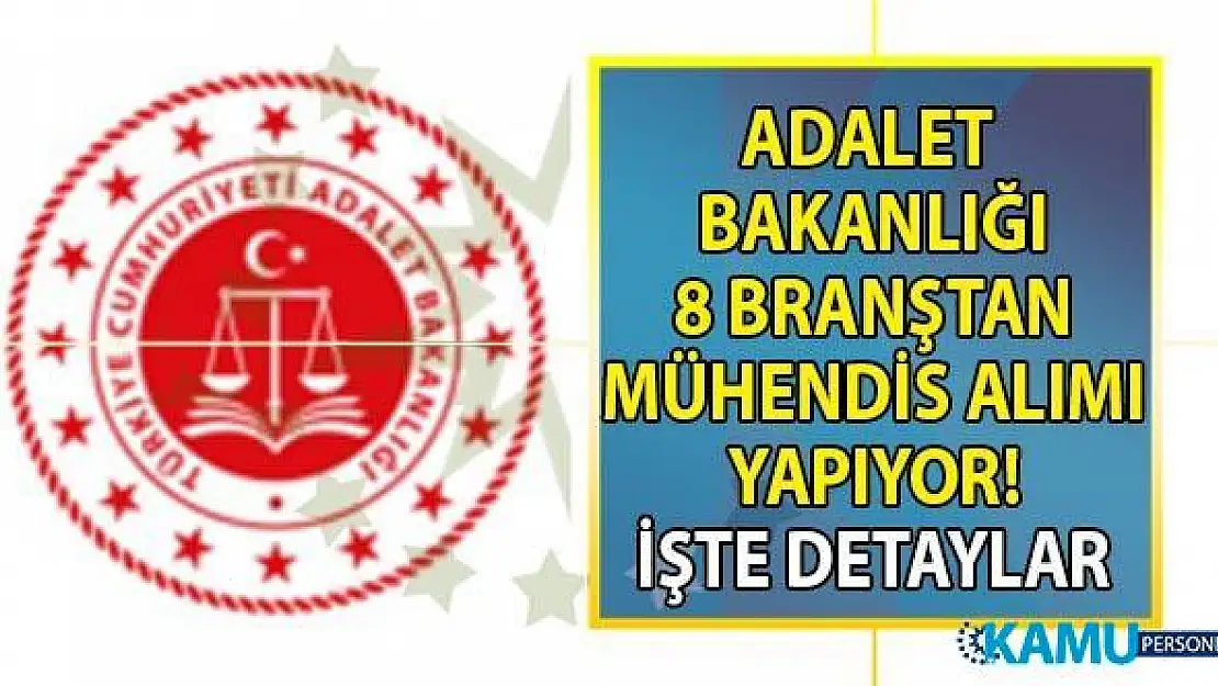 Adalet Bakanlığı KPSS 70 taban puanı ile 07 Ekim'e kadar çok sayıda personel alımı yapacak! Hangi branşlardan mühendis alımı yapılacak?