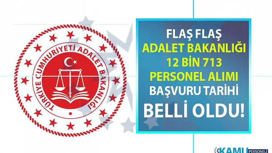 Adalet Bakanlığı KPSS şartlı 12 bin 713 personel alımı başvuru tarihi 1 Temmuz'da başlıyor! Başvuru şartları nelerdir?