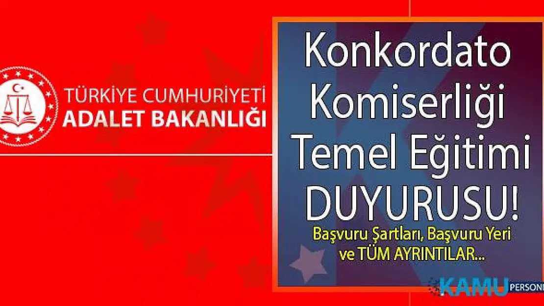 Adalet Bakanlığı tarafından Konkordato Komiserliği Temel Eğitimi başvuru ilanı yayınlandı! Peki başvuru şartları nelerdir?