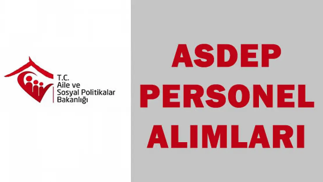 Aile Bakanlığı ASDEP Personel Alımları
