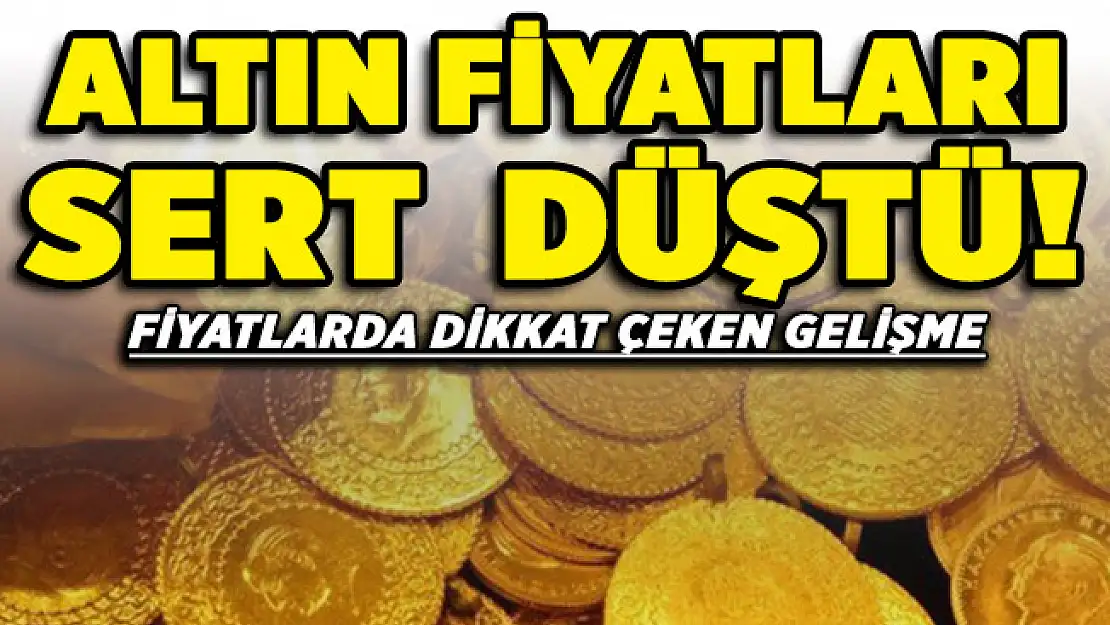 Altın fiyatlarında dikkat çeken gelişme! Fiyatlar sert düştü