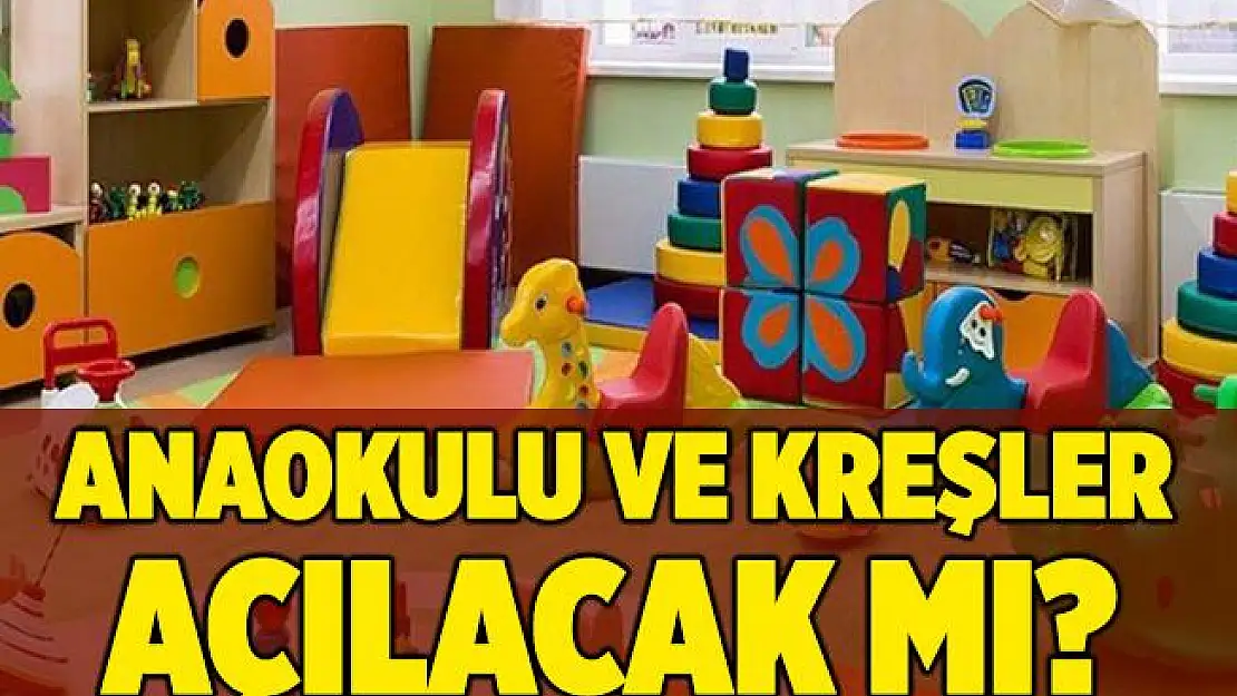 Anaokulu ve kreşler açılacak mı? Anaokulu, kreşler ve yuvalar ne zaman açılacak?