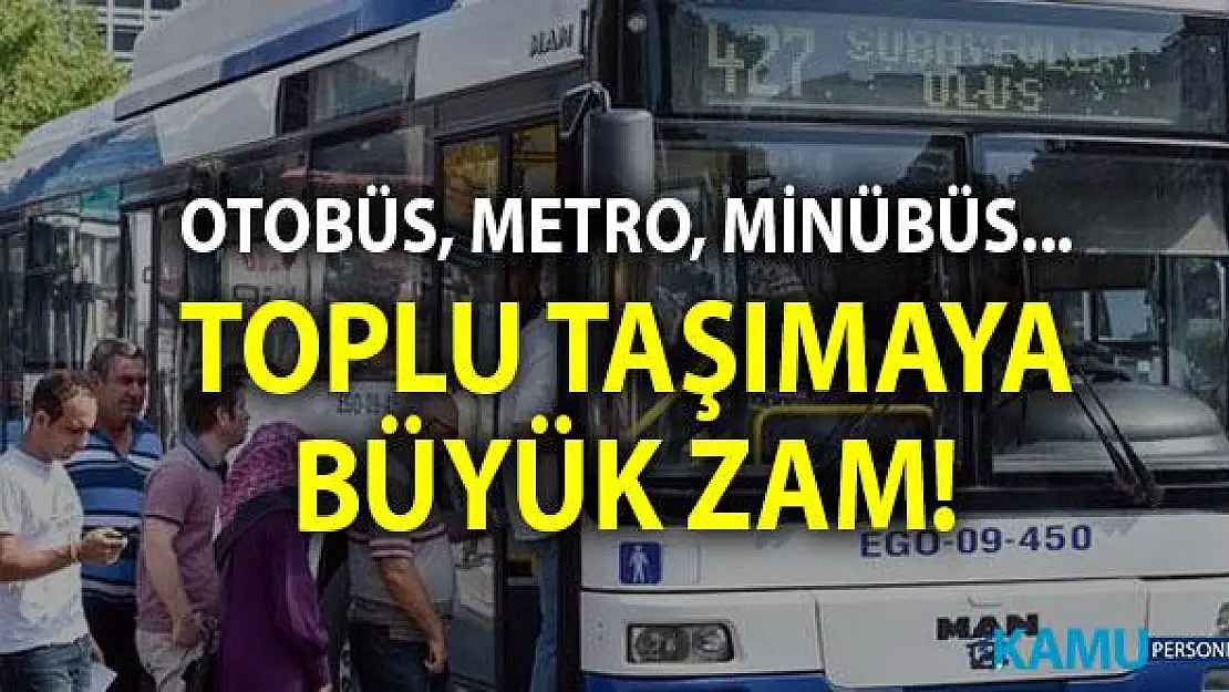 Ankara'da toplu taşımaya zam geldi! Ankara'da otobüs, minibüs, metro, Ankaray,  tam ve öğrenci fiyatları...