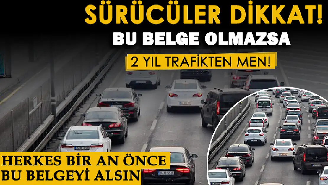 Aracında bu belge olmadan trafiğe çıkanlar 2 yıl trafikten men edilecek! Ayrıca 185 lira da para cezası verilecek