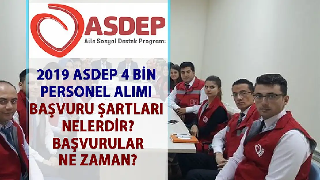 ASDEP Personel alım ilanı başvuru şartları nelerdir? ASDEP 4 Bin personel alımı ne zaman yapılacak?