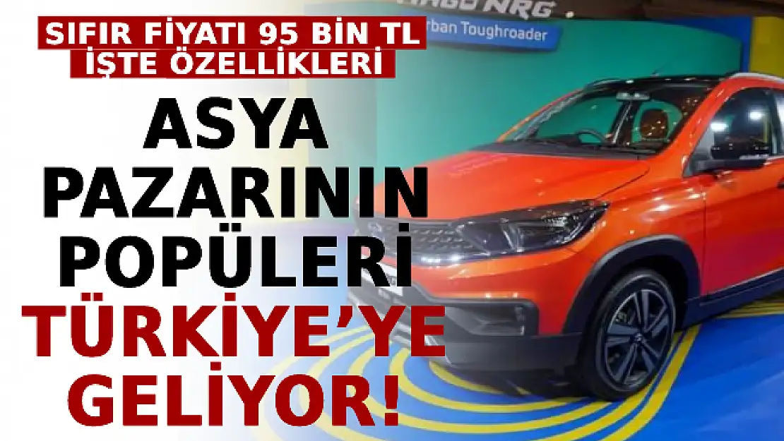 Asya Pazarının Popüleri Türkiye'ye Geliyor! Sıfır Fiyatı 95 Bin TL! İşte Otomobilin Özellikleri