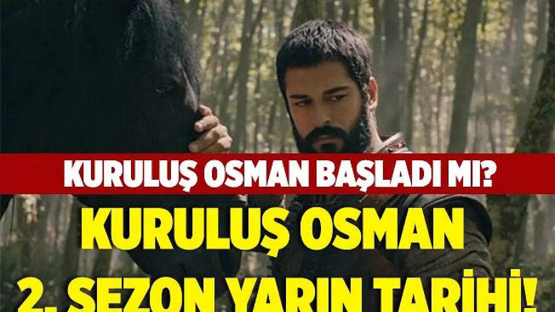 ATV Kuruluş Osman dizisi başladı mı? Kuruluş Osman dizisi yayın tarihi! Kuruluş Osman dizisi yeni bölüm..
