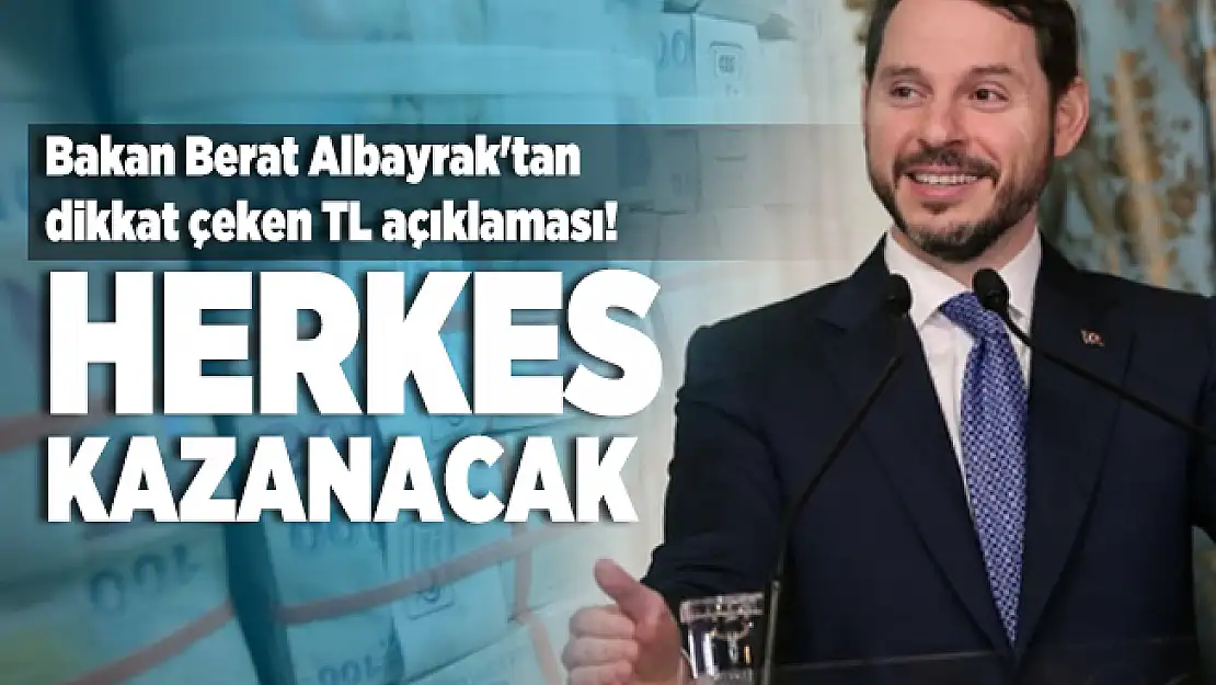 Bakan Berat Albayrak'tan dikkat çeken TL açıklaması! Herkes kazanacak