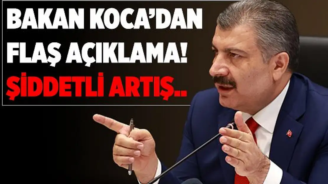 Bakan Koca kötü haberi duyurdu! Salgında yeniden şiddetlenme başladı! Yüzde 42..