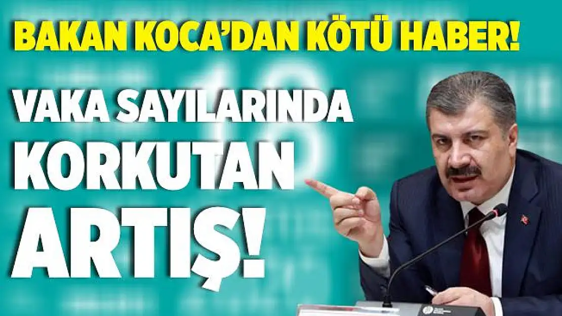 Bakan Koca son dakika açıkladı! Vaka sayısı düne göre yine arttı!