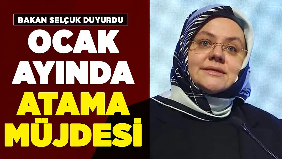 Bakan Selçuk Ocak ayında atama müjdesini verdi!