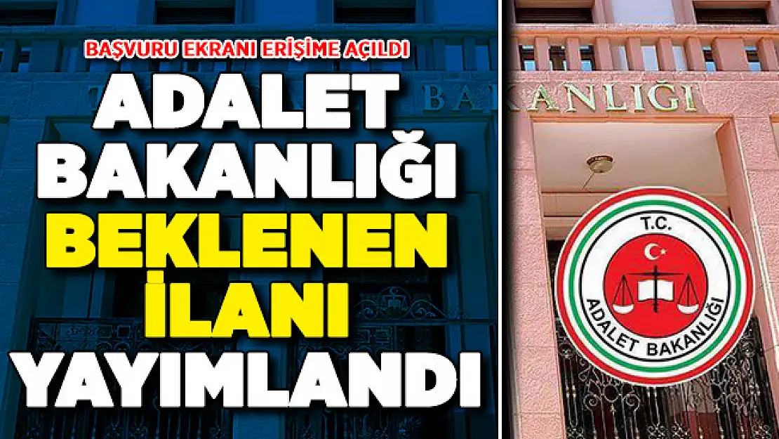 Başvuru Ekranı Erişime Açıldı ! Adalet Bakanlığından Beklenen İlan Geldi