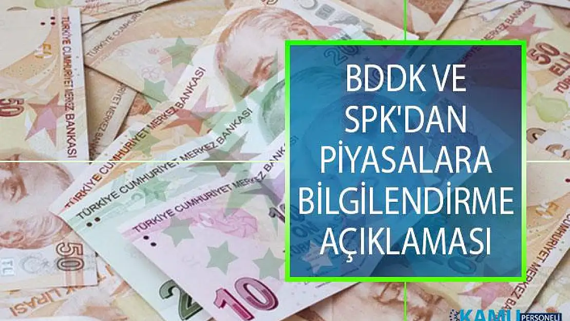 BDDK Ve SPK'dan Piyasalara Yönelik Bilgilendirme Açıklamalar!