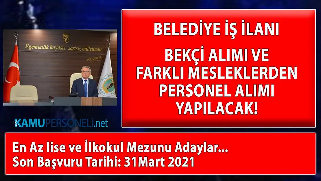 Belediyeye bekçi ve farklı mesleklerden personel alımı yapılacak!