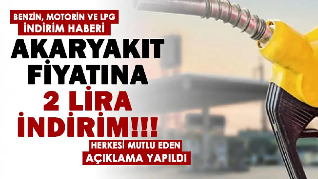Benzin ve motorin fiyatlarına zam yapıldı! Bunun ardından benzin, motorin ve LPG'ye akaryakıt fiyatlarına 2 TL indirim!