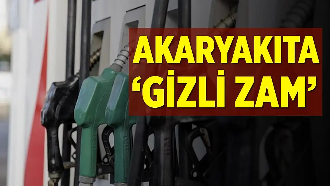 Benzin ve motorine gizli zam!