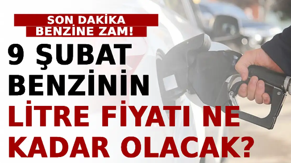 Benzine Bir Zam Daha! 9 Şubat Benzinin Litre Fiyatı Ne Kadar Olacak? İşte İllerdeki Zamlı Benzin Fiyatları