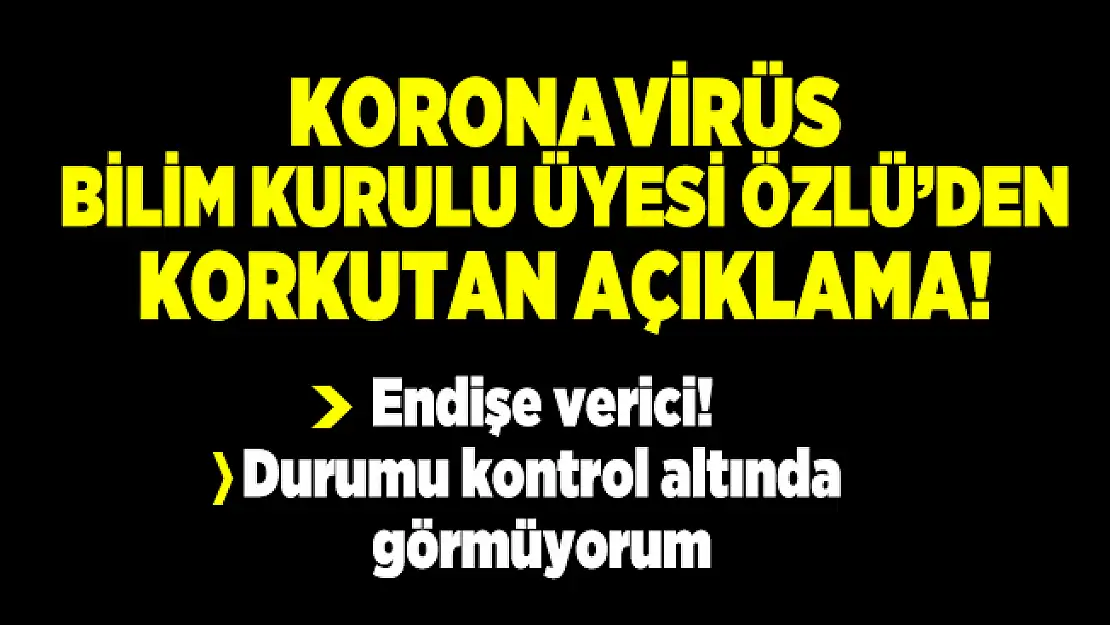 Bilim Kurulu Üyesi Prof. Dr. Tevfik Özlü'den korkutan açıklama! Endişe verici! Durumu kontrol altında görmüyorum