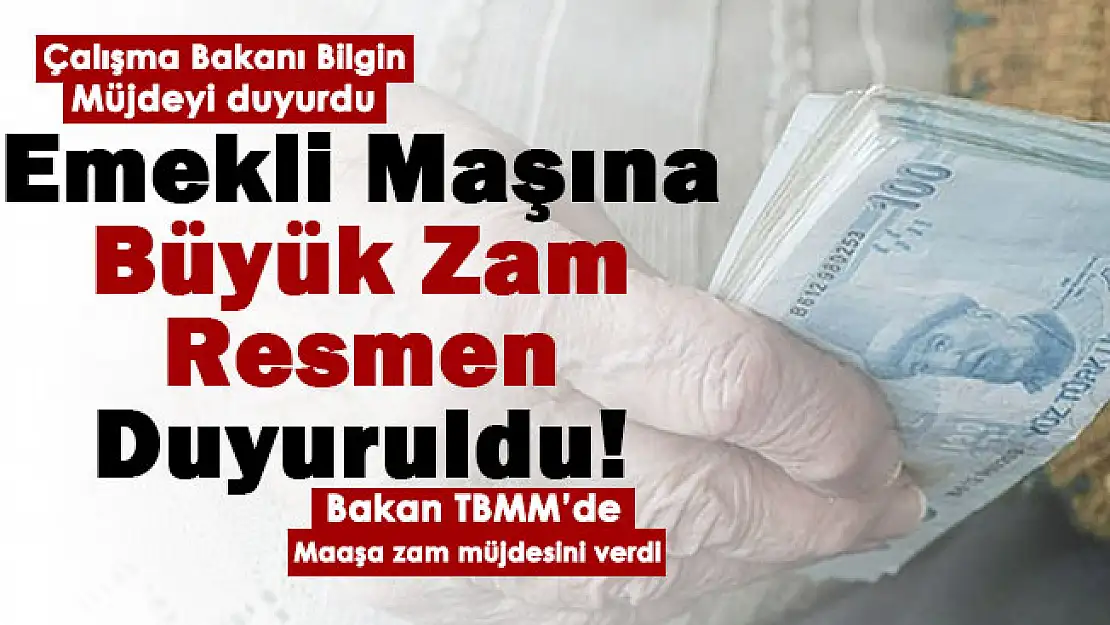 Çalışma Bakanı Bilgin emeklilere müjdeyi duyurdu: Emekli maaşına büyük zam resmen açıklandı