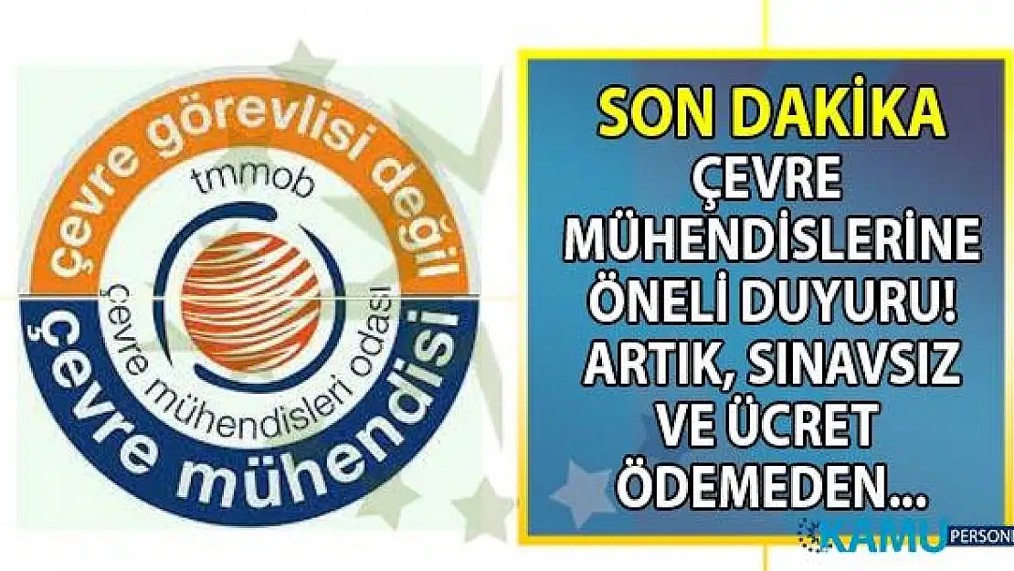 Çevre Mühendisleri Odası'nda müjde! Artık çevre mühendisleri sınav şartı ve ilk belge ücreti olmadan Çevre Yönetim Hizmeti Verebilecekler
