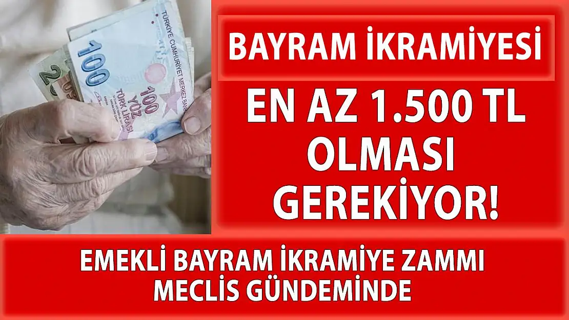 CHP'li Önal: Emekli bayram ikramiyeleri 1.500 TL'ye çıkarılmalıdır!