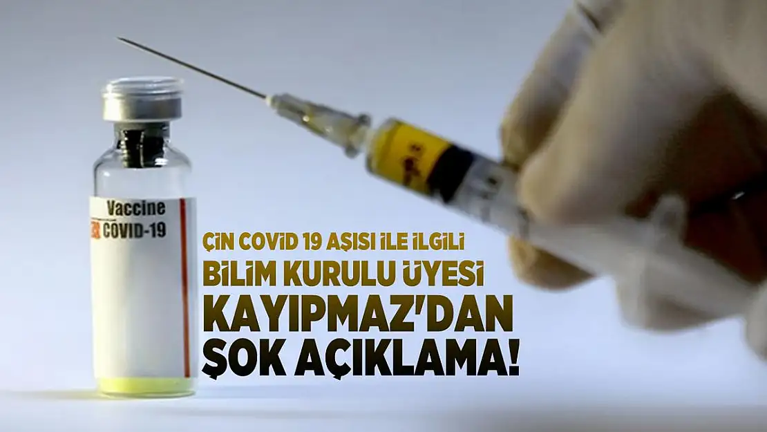 Çin covid 19 aşısı ile ilgili Bilim Kurulu üyesi Kayıpmaz'dan şok açıklama! Beyaz eşya ve araba değil bu!