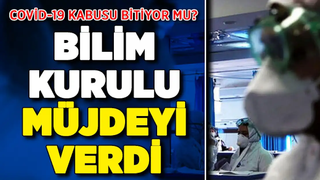 Covid-19 Kabusu Bitiyor Mu? Bilim Kurulu Müjdeyi Duyurdu
