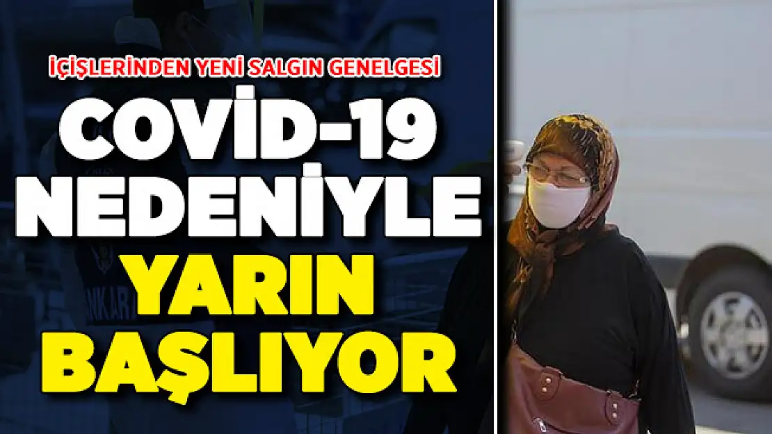 Covid-19 Nedeniyle Yeni Genelge ! Yarın Başlıyor
