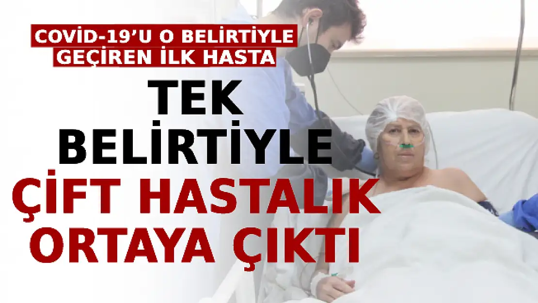Covid-19'u O Belirtiyle Geçiren İlk Hasta! Tek Belirtiyle Çift Hastalık Ortaya Çıktı