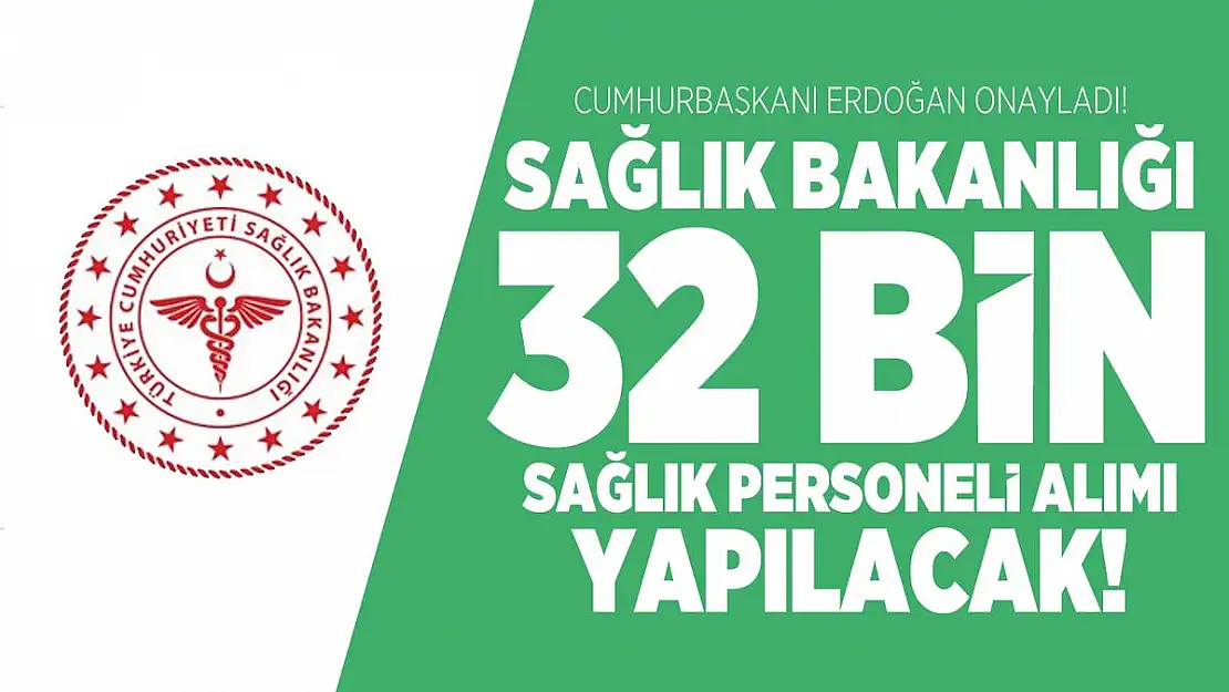 Cumhurbaşkanı Erdoğan onayladı! Sağlık Bakanlığı 32 bin sağlık personeli alımı yapılacak!