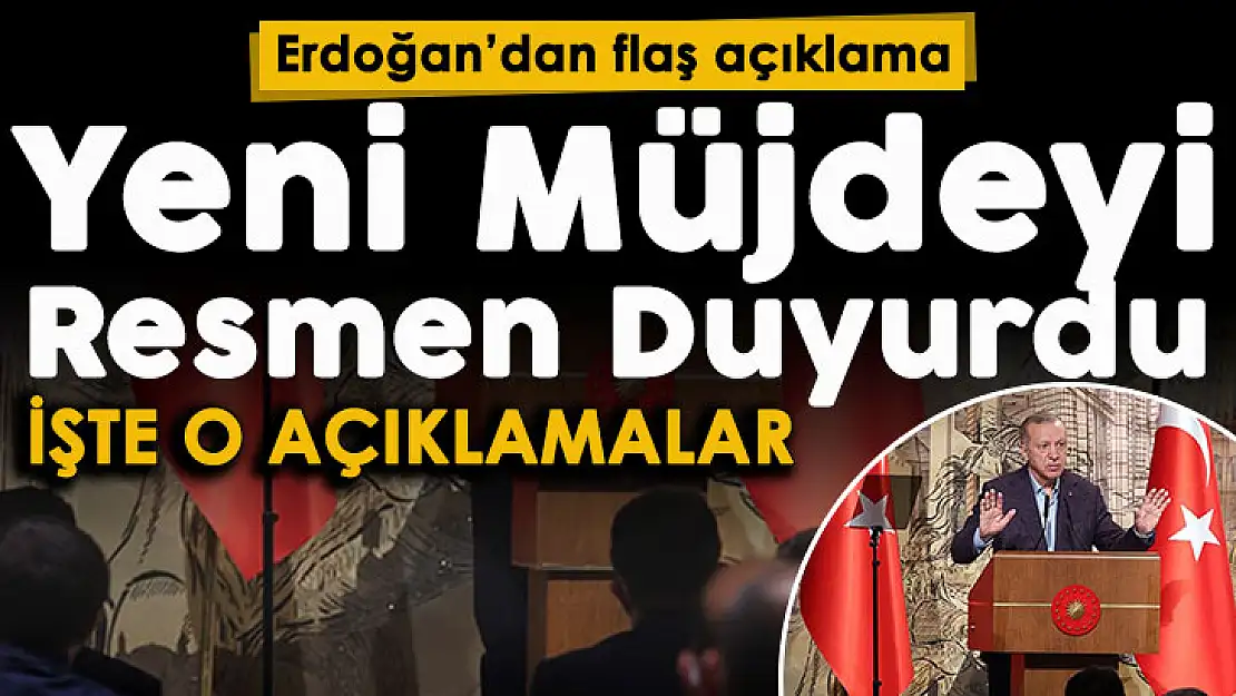 Cumhurbaşkanı Erdoğan'dan çok önemli açıklamalar: Yeni bir müjdeyi daha duyurdu