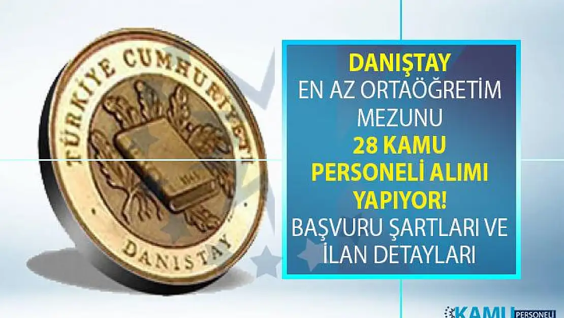 Danıştay KPSS 60 taban puan şartı ile 28 personel alımı yapıyor! Sağlık teknisyeni, hizmetli, aşçı ve garson alımı yapılacak!