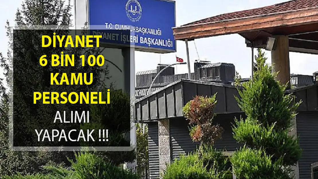 Diyanet İşleri Başkanlığı (DİB) 6 Bin 100 Kamu Personeli Alımı
